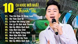 10 Ca Khúc Dân Ca Xứ Nghệ Hay Nhất Trong Sự Nghiệp Của THANH TÀI || LK Tìm Em Câu Ví Sông Lam