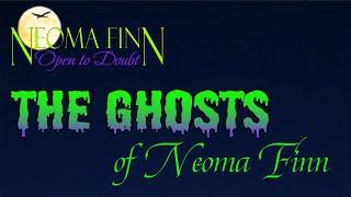 THE GHOSTS of Neoma Finn