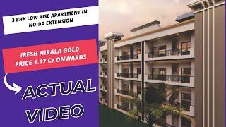 3 BHK Low Rise Apartment In Noida Extension |+91-7861008808 | Iresh Nirala Gold |₹ 1.17 Cr Onwards