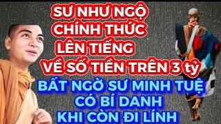 SƯ NHƯ NGỘ ĐÃ LÊN TIẾNG VỀ SỐ TIỀN TRÊN 3 tỷ CĐM XÔN XAO-BẤT NGỜ BÍ DANH SƯ MINH TUỆ ĐƯỢC TIẾT LỘ