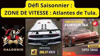 Forza Horizon 5 FH5 Défi Saisonnier ZONE DE VITESSE : Atlantes de Tula. BUG POSSIBLE ! Tuto complet