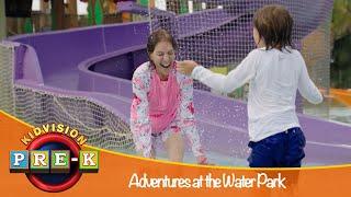 Adventures at the Water Park | Virtual Field Trip | KidVision Pre-K