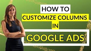 How To Customize Columns In Google Ads