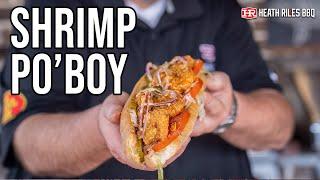 Fried Shrimp Po'boy Sandwich | How to Make the Best Shrimp Po'Boy | Heath Riles BBQ