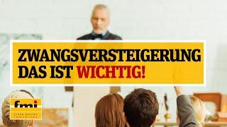 Zwangsversteigerung - das ist wichtig! [Makler klärt auf]