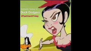 #FlashbackFriday Duck Dodgers! Tasia Valenza as Señorita Teresa