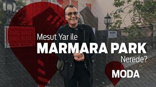 Marmara Park Nerede? - Moda