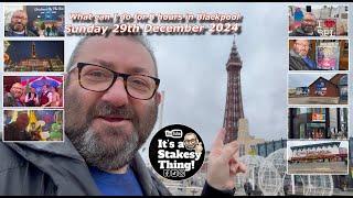 Let’s look around Blackpool at the end of December 8 hour Trip #itsastakesything