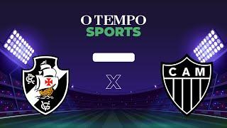 VASCO x ATLÉTICO - Veja AO VIVO a transmissão da partida