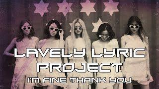 Lavely Lyric Project 1 - I'm Fine Thank You