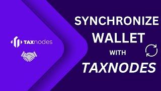 How to Sync Any Wallet With Taxnodes