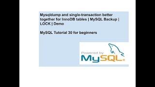 Mysqldump and single-transaction better together for InnoDB tables | MySQL Backup | LOCK | Demo