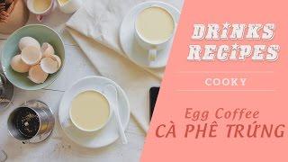 Cách pha Cà phê trứng - Cooky TV