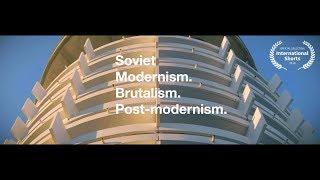 Soviet Modernism. Brutalism. Post-modernism | Short Film