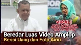 GEGER BEREDAR VIDEO VIRAL AMPLOP BERISI UANG 30.000 DAN DIDUGA FOTO AIRIN DI PILKADA BANTEN