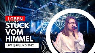 Stück vom Himmel (Touch of heaven/Hillsong)  - LOBEN feat. Laura Wolff auf der PfiJuKo 2022