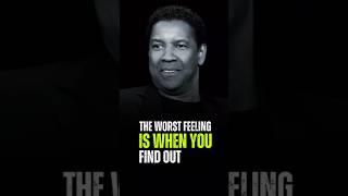 The worst felling is when you find out Denzel Washington Quotes #motivation #wiseadvise #success