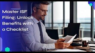 Master ISF Filing: Unlock Benefits with a Checklist