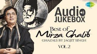 Mirza Ghalib Ghazals by Jagjit Singh - Vol 2 | Ghazal Hits | Audio Jukebox