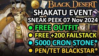 FREE OUTFIT, +200 FS, 5000 Cron, PEN/TET BS*, Sneak Peek Event Shakatu 07 Nov 2024 Black Desert BDO