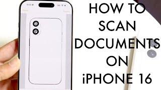 How To Scan Documents On iPhone 16!