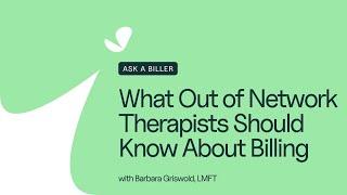 What Out of Network Therapists Should Know About Billing - Ask A Biller, presented by SimplePractice