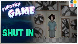 Phân Tích Game : Shut in - Tự kỷ và chơi đồ, đâu mới là thật | Cờ Su Original