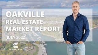 Oakville Real Estate Market Report - July 2022