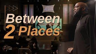 Between 2 Places | Bishop S. Y. Younger