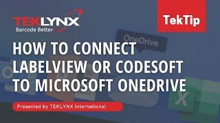 TekTip: How to Connect LABELVIEW or CODESOFT to Microsoft OneDrive