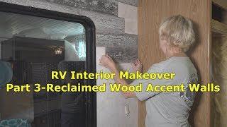 RV 101® - RV Interior Makeover - Part 3 Installing Reclaimed Wood Accent Walls