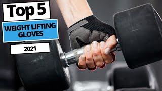 Best Weight Lifting Gloves 2021