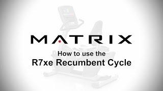 Matrix Fitness | How to use the Matrix R7xe Recumbent Cycle