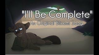 "I'll Be Complete" Briarlight. (ORIGINAL WARRIOR CATS SONG)