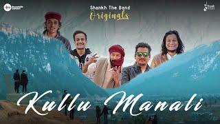 Kullu Manali |  Shankh The Band | The Portable Television Films | Full Video Song