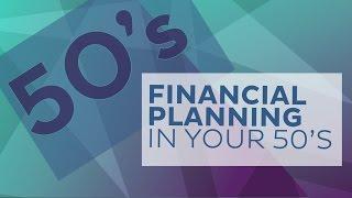 Financial Planning in Your 50’s