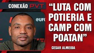 CESAR ALMEIDA FALA SOBRE LUTA NO UFC 307 E TREINOS COM ALEX POATAN