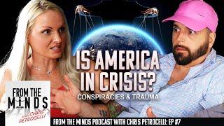 Going Down The Rabbit Hole (Conspiracies, Trauma, Divided Nation) | From The Minds (EP #7)