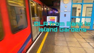 Ride on the DLR from Bank to Island Gardens