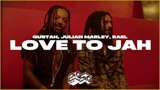 Love To Jah - Julian Marley, Rael, Gustah