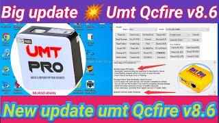 new update umtpro qcfire v8.6 ! umt new update qcfire v8.6 setup/umt qcfire latest update/umt update