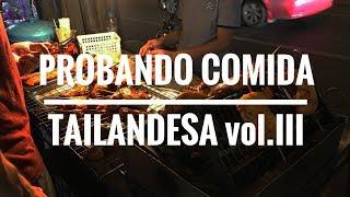 PROBANDO COMIDA TAILANDESA vol. III  | Comiviajeros.com