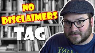 No Disclaimers Book Tag