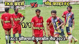 God Father Fc  TKB Brother's| 1st Round| At - ACC Jhinkpani Football match 2023