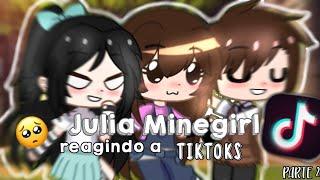 °•︎Julia Minegirl Reagindo a Tiktoks︎•° (parte 2)