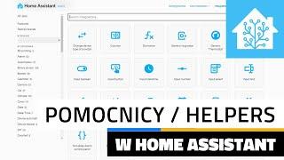 Pomocnicy (Helpers) w Home Assistant