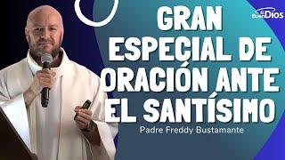 Gran especial de Oración Ante el Santísimo - El Buen Dios