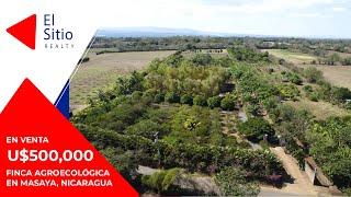 INCREÍBLE! Finca Agroecológica en Venta en Masaya @ U$500,000 | Bienes Raíces Nicaragua