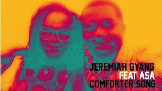 Comforter song - Jeremiah Gyang feat Asa - Lyrics