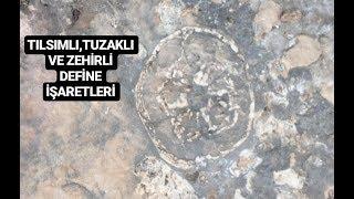 DEFİNE İŞARETLERİ TUZAKLI,TILSIMLI VE ZEHİRLİ İŞARETLER HANGİLERİDİR VE ÇÖZÜMÜ